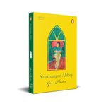 Penguin Select Classics: Northanger Abbey: (Original, Unabridged Classic, Premium Hardbound Collector's Edition, Ideal for Gifting)