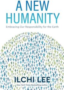 A New Humanity: Embracing Our Responsibility for the Earth