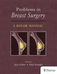 Problems in Breast Surgery: A Repair Manual