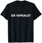 Sir Vape Alot Tshirt Vape Mod Smoke Cloud Chaser Tee Shirt T-Shirt