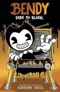 Fade to Black (Bendy and the Ink Machine, Book 3)