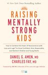 Raising Mentally Strong Kids: How to Combine the Power of Neuroscience With Love and Logic to Grow Confident, Kind, Responsible, and Resilient Children and Young Adults