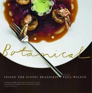 Botanical: Inside the Iconic Brasserie