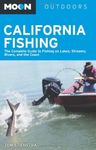 Moon California Fishing (9th ed): The Complete Guide to Fishing on Lakes, Streams, Rivers, and the Coast