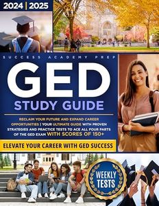 GED Study Guide: Reclaim Your Future and Expand Career Opportunities | Your Ultimate Resource with Proven Strategies and Practice Tests to Ace All Four Parts of the GED Exam with Scores of 150+