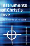 Instruments of Christ's Love: The Ministry of Readers