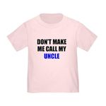 CafePress Dont Make Me Call My Uncle T Shirt Cute Toddler T-Shirt, 100% Cotton Pink