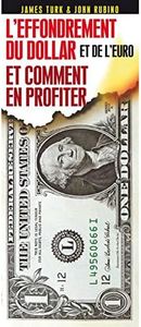 Effondrement du dollar et de l'euro : comment en profiter