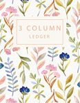 3 Column Ledger: Record Book Account Journal Book Accounting Ledger Notebook Business Bookkeeping Home Office School 8.5x11 Inches 100 Pages