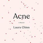 Acne: A Memoir