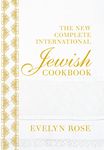 The New Complete International Jewish Cookbook: A cookbook of traditional simple recipes, from a Jewish kitchen