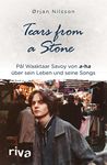 Tears from a Stone: Pål Waaktaar Savoy von a-ha über sein Leben und seine Songs (German Edition)
