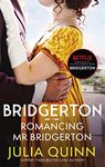 Bridgerton: Romancing Mr Bridgerton: Penelope and Colin's story - the inspiration for Bridgerton series three (Bridgerton Family)