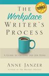 The Workplace Writer's Process: A Guide to Getting the Job Done (The Writer's Process Series)