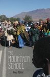 The Mountain School: Three Years Learning as a Peace Corps Teacher in Lesotho, Africa