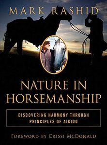 Nature in Horsemanship: Discovering Harmony Through Principles of Aikido