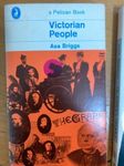 Victorian People: A Reassessment of Persons And Themes 1851-1867: A Reassessment of Persons and Themes, 1851-67