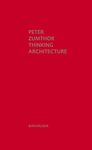 Thinking Architecture: Third, expanded edition