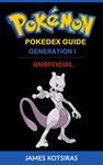 Pokemon Pokedex Guide Generation I: Unofficial Book