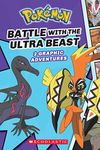 Battle with the Ultra Beast (Pokémon: Graphic Collection #1)