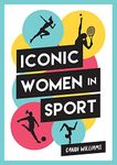 Iconic Women in Sport: A Celebration of 38 Inspirational Sporting Icons