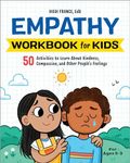 Empathy Workbook for Kids: 50 Activ
