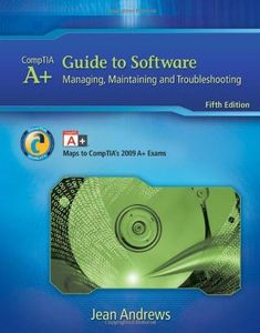 A+ Guide to Software: Managing, Maintaining, and Troubleshooting (Available Titles CourseMate)