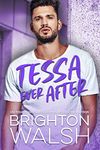 Tessa Ever After: A Brother's Best Friend Romance (Reluctant Hearts Book 2)