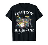 I Destroy Silence Drums T-Shirt Great Drummer Band Tee Gift T-Shirt