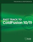 Fast Track to ColdFusion 10/11