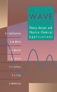 Acoustic Wave Sensors: Theory, Design and Physico-Chemical Applications (Applications of Modern Acoustics)