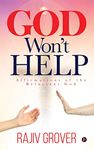 God Won't Help: Affirmations of the Reluctant God