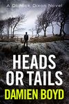 Heads or Tails (DI Nick Dixon Crime Book 7)