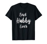 Best Hubby Ever - Husband Gift - Perfect for Valentines Day T-Shirt