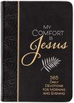 My Comfort Is Jesus: 365 Daily Devotions for Morning and Evening (Morning & Evening Devotionals): 365 Morning & Evening Devotions