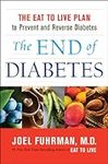The End of Diabetes: The Eat to Liv