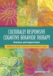 Culturally Responsive Cognitive Behavior Therapy: Practice and Supervision