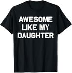 Awesome Like My Daughter Gifts Men 