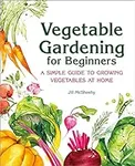 Vegetable Gardening for Beginners: 