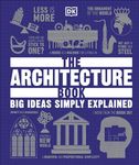 The Architecture Book: Big Ideas Simply Explained (DK Big Ideas)