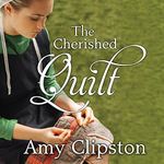 The Cherished Quilt: An Amish Heirloom Novel Series, Book 3