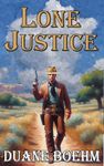 Lone Justice: A Tale Of The Old West Western