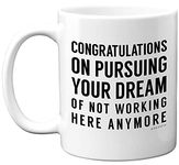 Funny Leaving Gifts Mug for Colleagues Women Friends Boss - Congratulations on Pursuing Your Dream - New Job Gifts for Men, Co Worker Leaving Gift, 11oz Ceramic Mugs Dishwasher and Microwave Safe