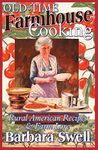 Old-Time Farmhouse Cooking: Rural American Recipes & Farm Lore