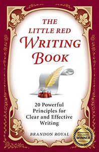 The Little Red Writing Book: 20 Powerful Principles for Clear and Effective Writing (International Edition)