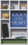 Idols of the Heart: Learning to Long for God Alone