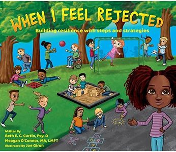 When I Feel Rejected - Building Resilience with Steps and Strategies Children's Book Hardcover – December 1, 2022