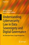 Understanding Cybersecurity Law in Data Sovereignty and Digital Governance: An Overview from a Legal Perspective