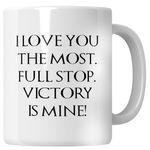 Whizguide Girlfriend Birthday Presents & Sentimental Gifts for Boyfriend - 11 oz Mug with 'I Love You The Most. Full Stop. Victory is Mine!