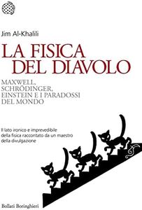 La fisica del diavolo. Maxwell, Schrödinger, Einstein e i paradossi del mondo